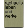 Raphael's Leben Und Werke door Georg Christian Braun