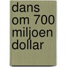 Dans om 700 miljoen dollar