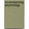 Re-Envisioning Psychology by Frank C. Richardson