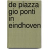 De Piazza Gio Ponti in Eindhoven by A. Wortmann
