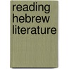 Reading Hebrew Literature door Steven L. Mintz