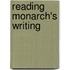 Reading Monarch's Writing