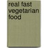 Real Fast Vegetarian Food