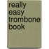 Really Easy Trombone Book