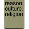 Reason, Culture, Religion door Ralph Pettman