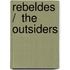 Rebeldes /  The Outsiders