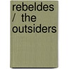 Rebeldes /  The Outsiders door Susan E. Hinton