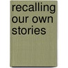 Recalling Our Own Stories by Edward P. Wimberly