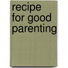 Recipe For Good Parenting by Cheryl Saban