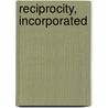 Reciprocity, Incorporated by Augie Nieto