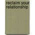 Reclaim Your Relationship