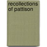 Recollections Of Pattison door Lionel Arthur Tollemache