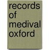 Records of Medival Oxford door Oxford Oxford