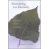 Recovering from Mortality door Deborah Cumming