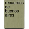 Recuerdos de Buenos Aires door Martin Muller