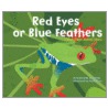 Red Eyes or Blue Feathers door Patricia M. Stockland