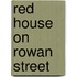 Red House on Rowan Street