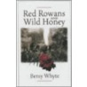 Red Rowans And Wild Honey door Betsy Whyte