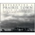 Reflecting a Prairie Town