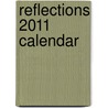 Reflections 2011 Calendar door Onbekend