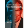 Reinventing Richard Nixon door Daniel Frick