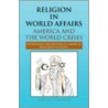 Religion In World Affairs door Timothy P. Ngwana