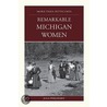 Remarkable Michigan Women by Julia Pferdehirt
