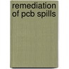 Remediation Of Pcb Spills door Mitchell D. Erickson