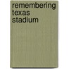 Remembering Texas Stadium door Frank Luksa