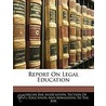 Report On Legal Education door American Bar As