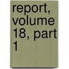 Report, Volume 18, Part 1 by Insurance Illinois. Dept.