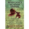 Resistance Against Empire door Derrick Jensen