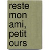 Reste mon ami, petit ours door Ursel Scheffler