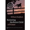 Restoring The Burnt Child door William Kloefkorn