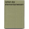 Rettet die Elementarwesen door Thomas Mayer