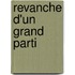 Revanche D'Un Grand Parti