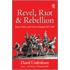 Revel, Riot & Rebellion P