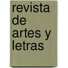 Revista De Artes Y Letras by Josï¿½ Marï¿½A. Samper