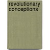 Revolutionary Conceptions door Susan E. Klepp