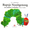 Rupsje Nooitgenoeg en andere verhalen by Eric Carle