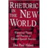 Rhetoric In The New World door Don Paul Abbott