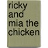 Ricky and Mia the Chicken
