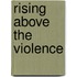 Rising Above The Violence