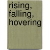 Rising, Falling, Hovering door C.D. Wright
