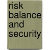 Risk Balance And Security door Leslie W. Kennedy