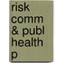 Risk Comm & Publ Health P