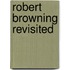 Robert Browning Revisited