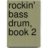 Rockin' Bass Drum, Book 2 door John Lombardo