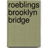 Roeblings Brooklyn Bridge