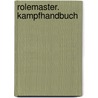 Rolemaster. Kampfhandbuch by Unknown